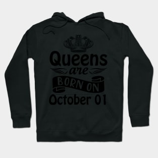 Queens Are Born On October 01 Happy Birthday To Me You Mommy Nana Aunt Sister Daughter Wife Hoodie